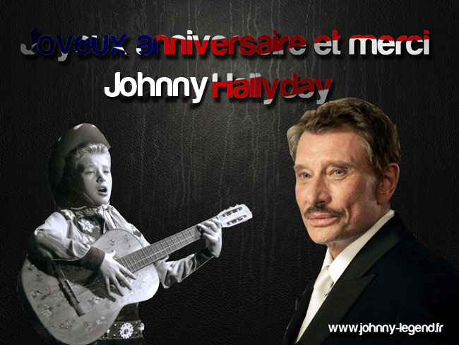 Joyeux Anniversaire Johnny Hallyday 68 Ans Johnny Hallyday